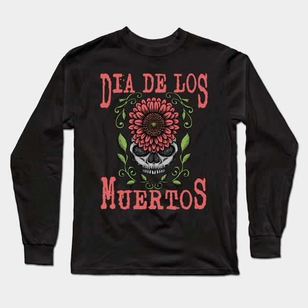 Dia De Los Muertos Mexican Sugar Skull Day of the Dead Long Sleeve T-Shirt by FilsonDesigns